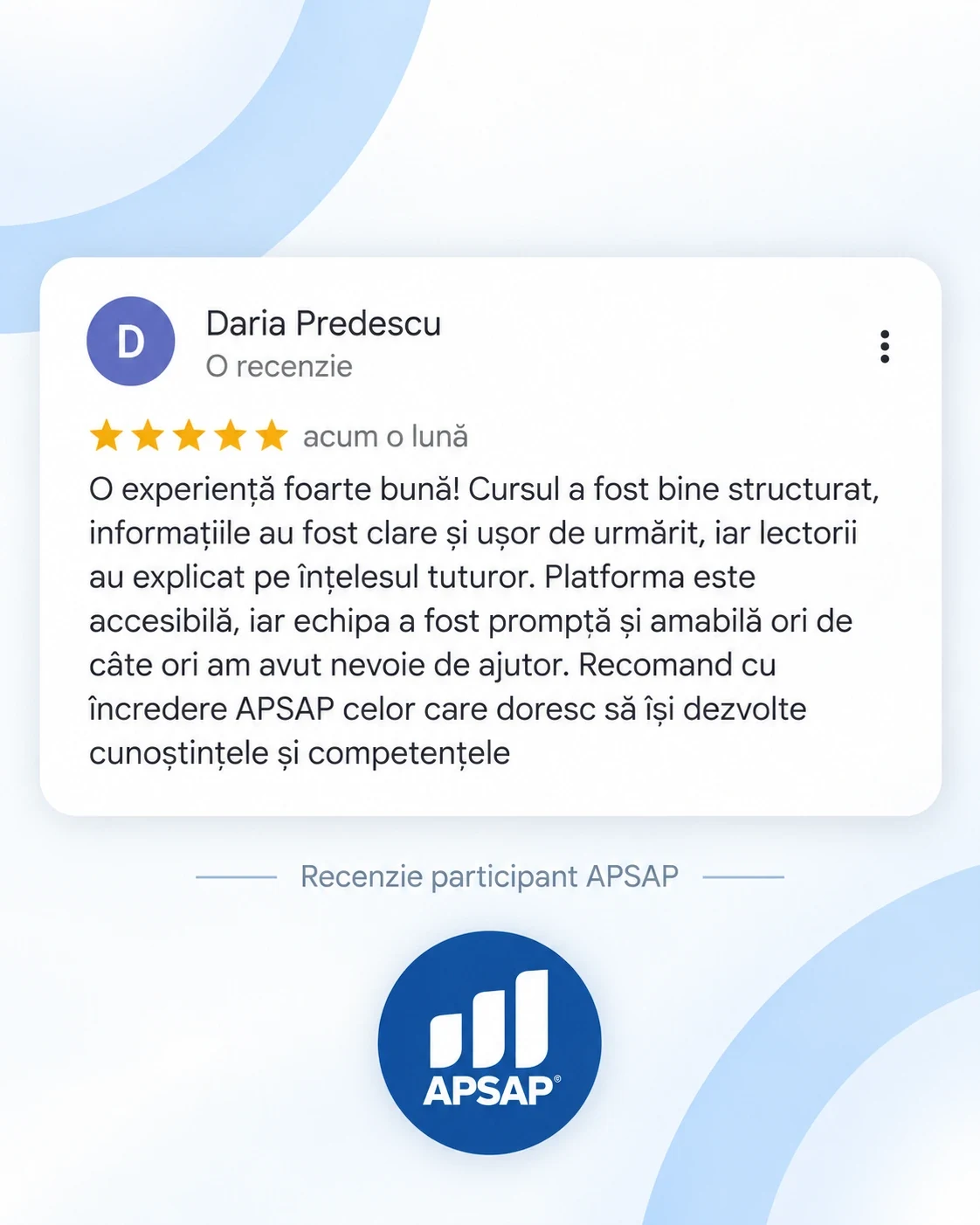 Recenzie publică lăsată pe Google de un cursant APSAP: cursuri online daria predescu.