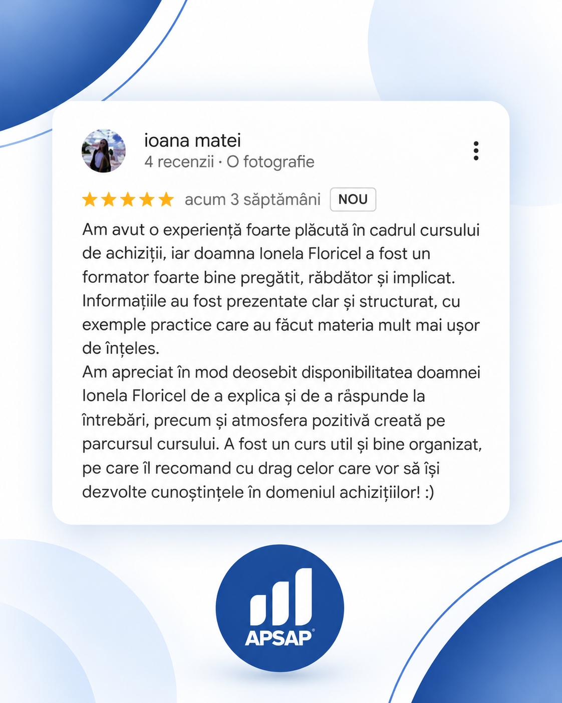 Recenzie publică lăsată pe Google de un cursant APSAP: curs achizitii publice ioana matei.