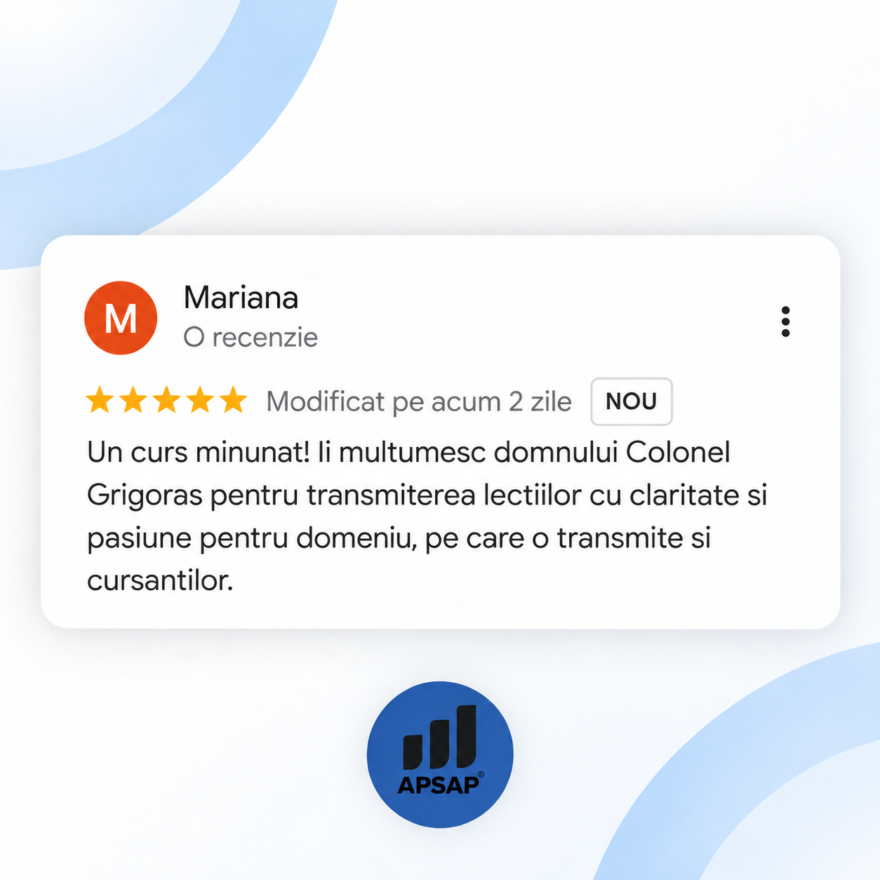 Recenzie publică lăsată pe Google de un cursant APSAP: curs mariana.