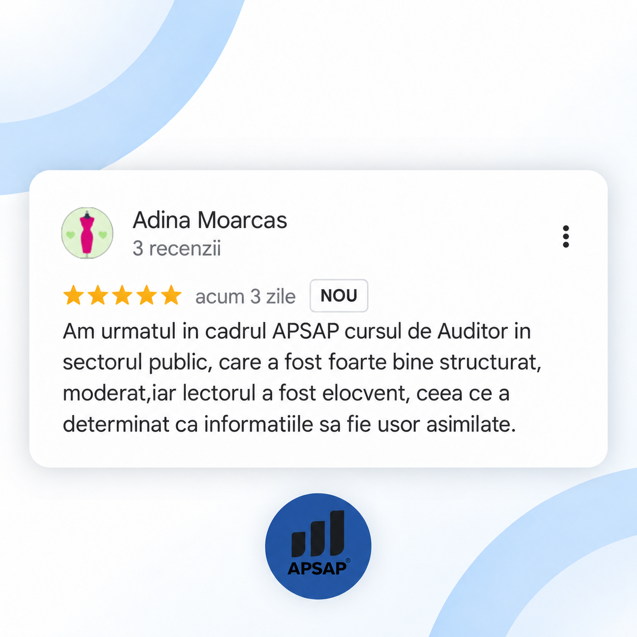 Recenzie publică lăsată pe Google de un cursant APSAP: curs auditor sector public adina moarcas.