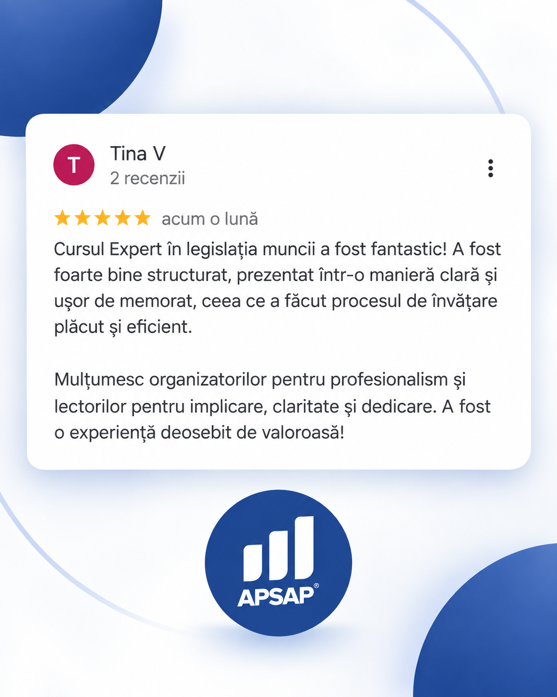 Recenzie publică lăsată pe Google de un cursant APSAP: curs expert legislatia muncii tina v.