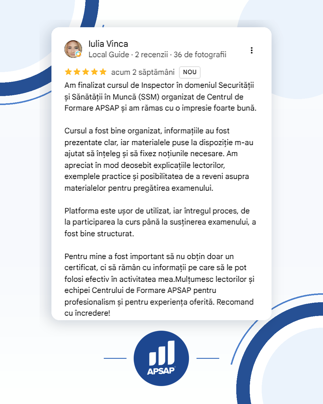 Recenzie publică lăsată pe Google de un cursant APSAP: curs ssm online iulia vinca.
